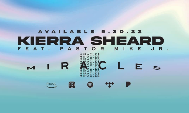 Chart-topper Kierra Sheard releases her new single,  “MIRACLES” FT. Pastor Mike Jr.