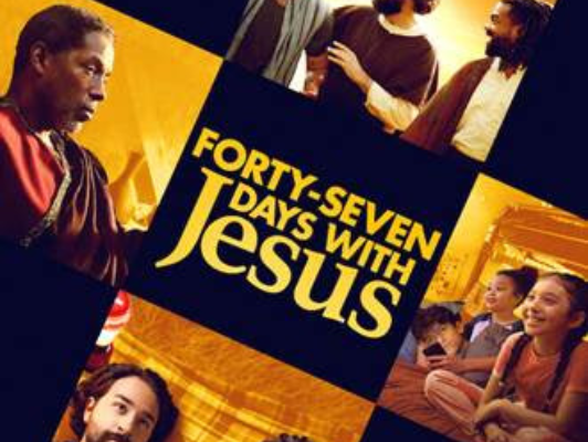 “Forty-Seven Days With Jesus” Coming to over 800 Theaters