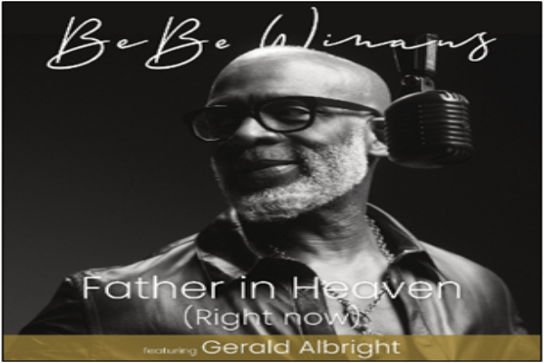 Gospel Legend BeBe Winans Delivers A Celebration Of God’s Bounty In First New Release “Father In Heaven (Right Now)"